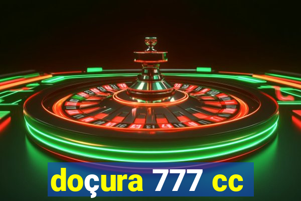 doçura 777 cc